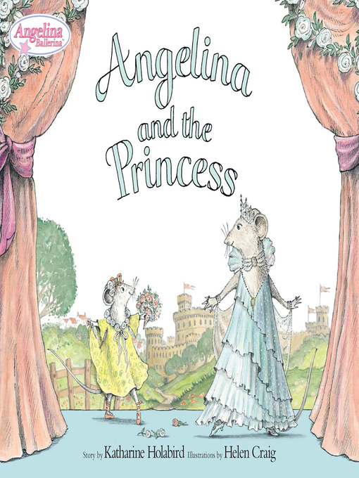 Title details for Angelina and the Princess by Katharine Holabird - Available